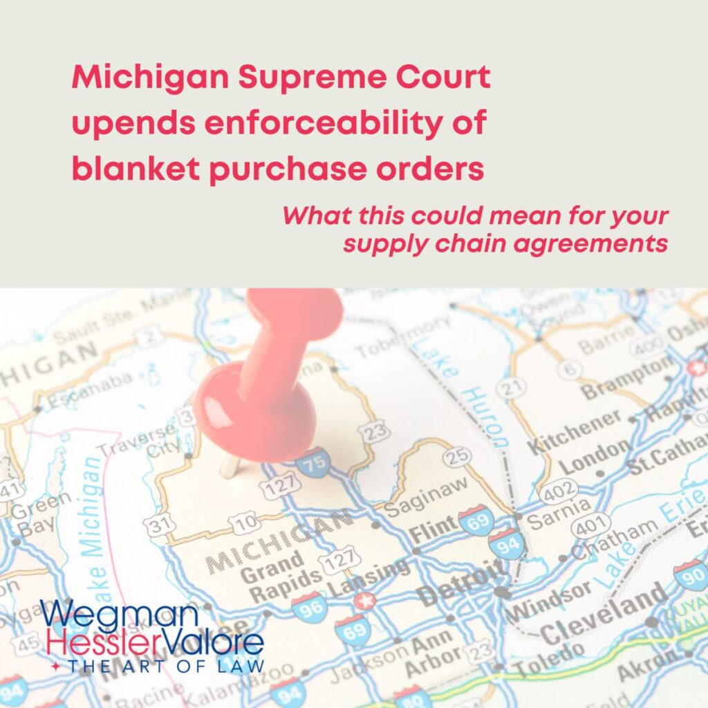 Michigan Supreme Court Upends Enforceability of Blanket Purchase Orders