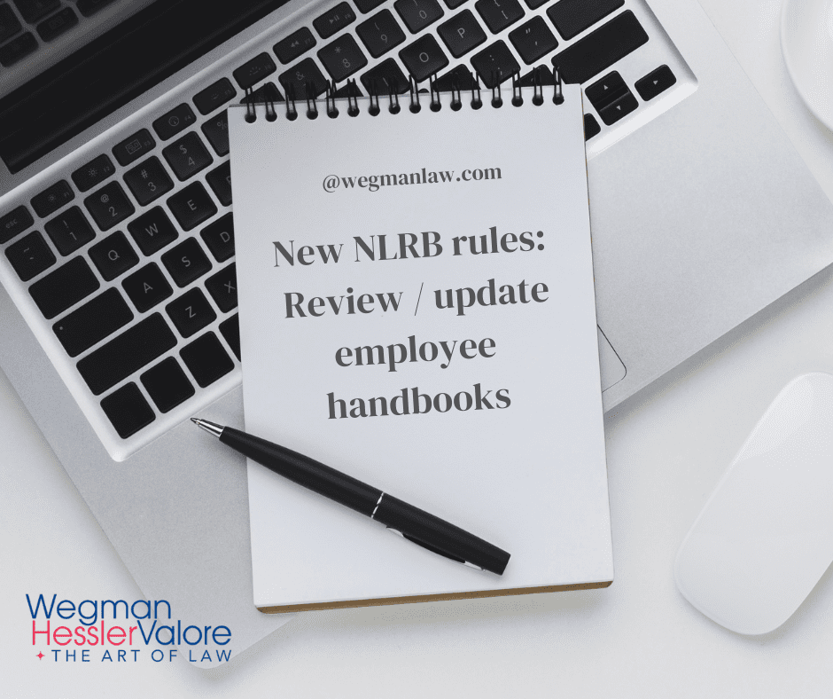 NLRB Rules changing - owners need to review employee handbooks to comply